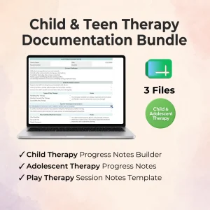 Child and Teen Therapy Documentation Bundle (#07)